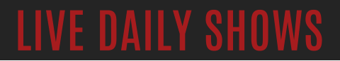 LIVE DAILY SHOWS